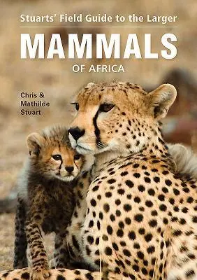 Cover: 9781775842743 | Field Guide to the Larger Mammals of Africa | Chris Stuart | Buch