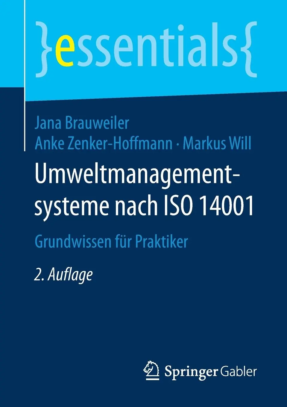 Cover: 9783658202743 | Umweltmanagementsysteme nach ISO 14001 | Grundwissen für Praktiker Cover: 9783658202743 | Umweltmanagementsysteme nach ISO 14001 | Grundwissen für Praktiker