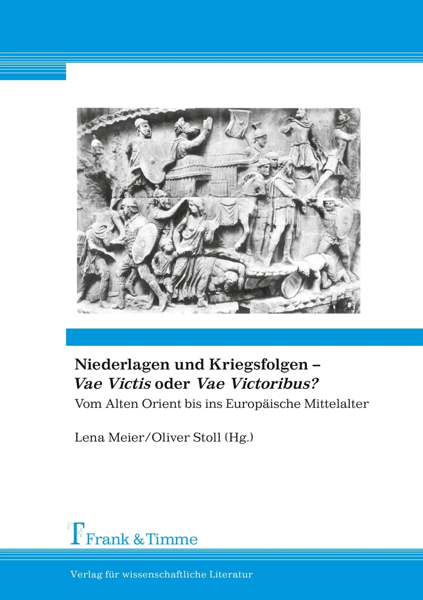 Niederlagen und Kriegsfolgen - 'Vae Victis' oder 'Vae Victoribus'?