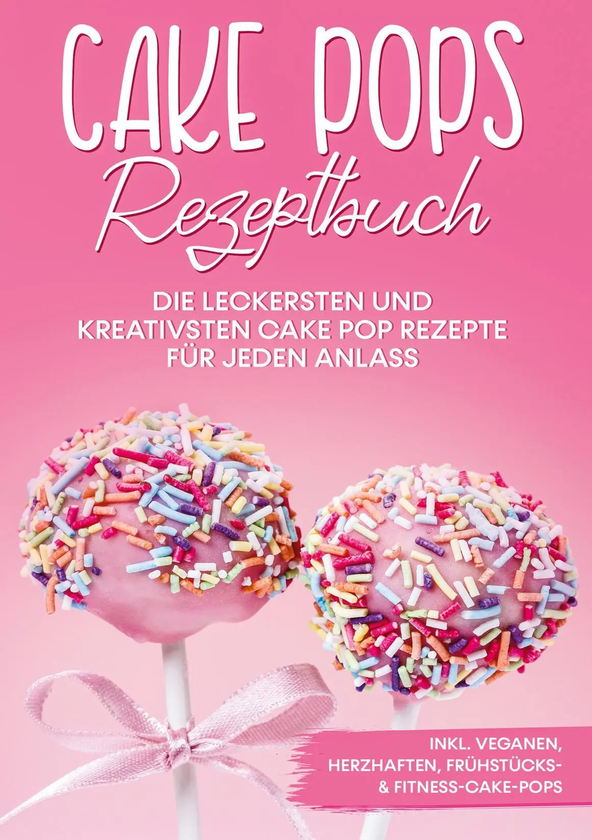 Cover: 9783755772743 | Cake Pops Rezeptbuch: Die leckersten und kreativsten Cake Pop...