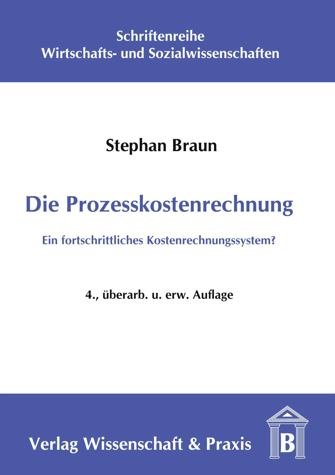Cover: 9783896732743 | Die Prozesskostenrechnung. | Stephan Braun | Taschenbuch | 206 S.