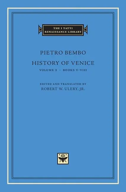 Cover: 9780674022843 | History of Venice | Pietro Bembo | Buch | Gebunden | Englisch | 2008 Cover: 9780674022843 | History of Venice | Pietro Bembo | Buch | Gebunden | Englisch | 2008