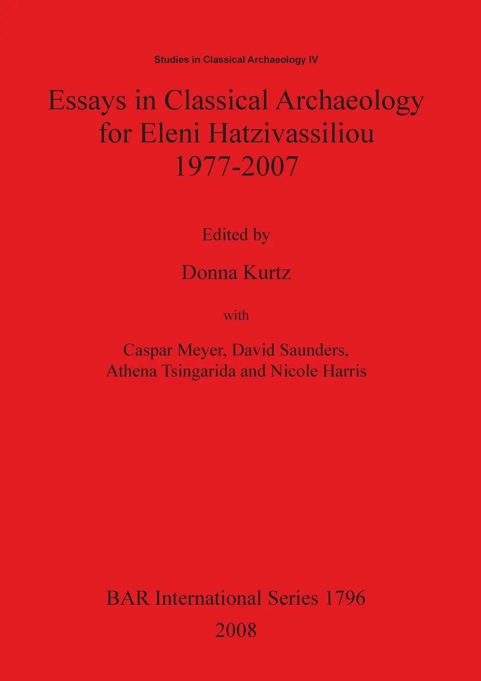 Cover: 9781407302843 | Essays in Classical Archaeology for Eleni Hatzivassiliou 1977-2007