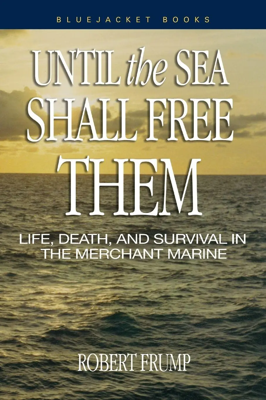Cover: 9781591142843 | Until the Sea Shall Free Them | Robert R. Frump | Taschenbuch | 2012