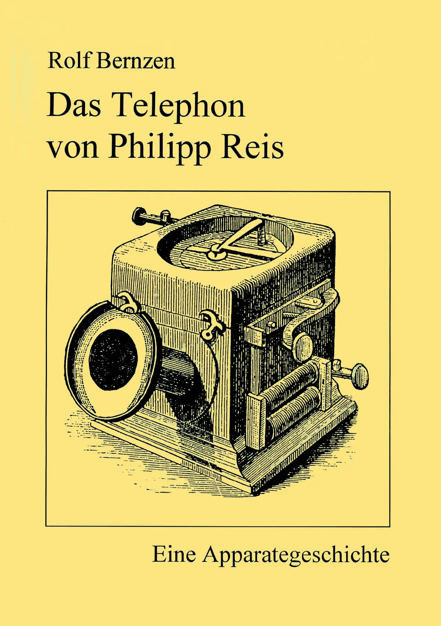 Cover: 9783000042843 | Das Telefon von Philip Reis | Rolf Bernzen | Taschenbuch | 316 S.