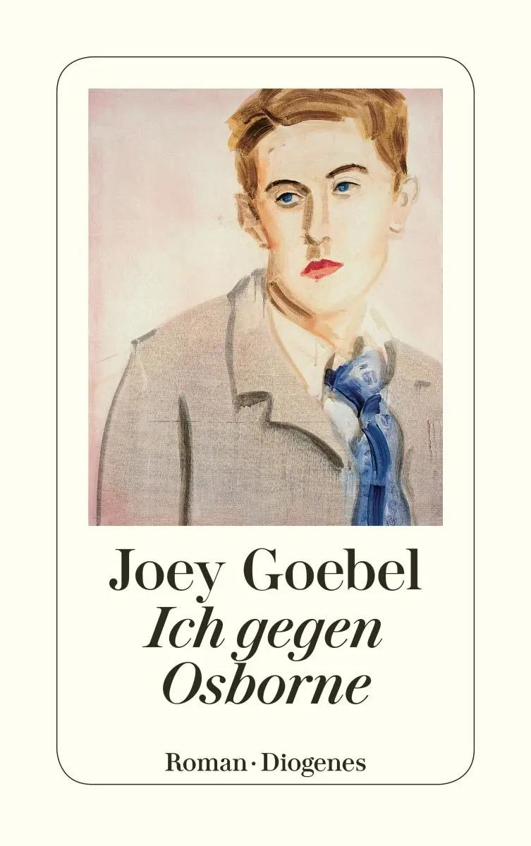 Cover: 9783257242843 | Ich gegen Osborne | Joey Goebel | Taschenbuch | Diogenes Taschenbücher