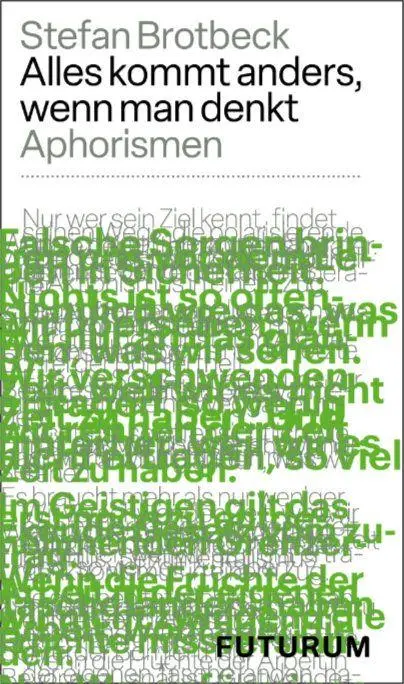 Cover: 9783856362843 | Alles kommt anders, wenn man denkt | Aphorismen | Stefan Brotbeck
