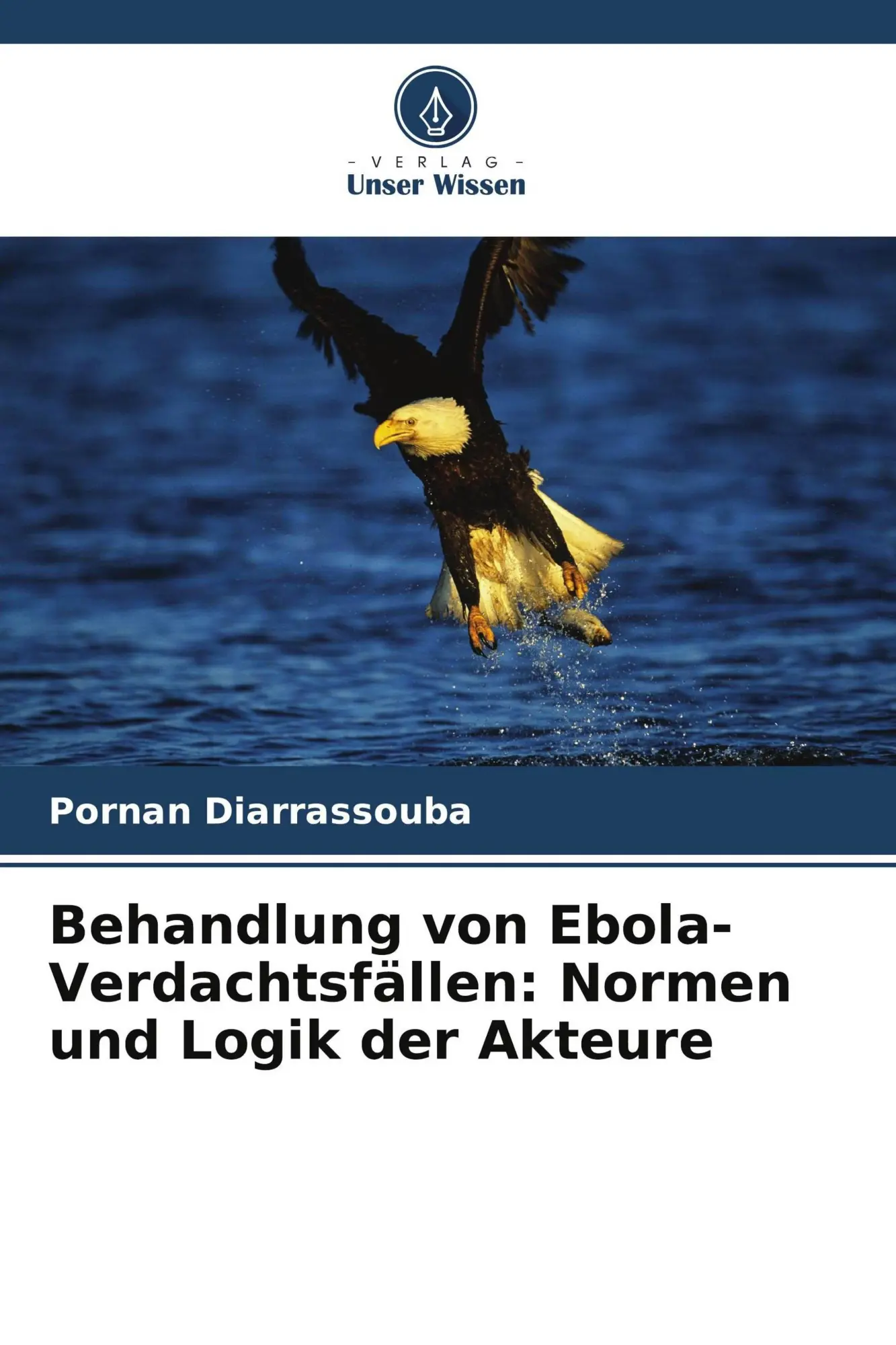 Cover: 9786209592843 | Behandlung von Ebola-Verdachtsfällen: Normen und Logik der Akteure