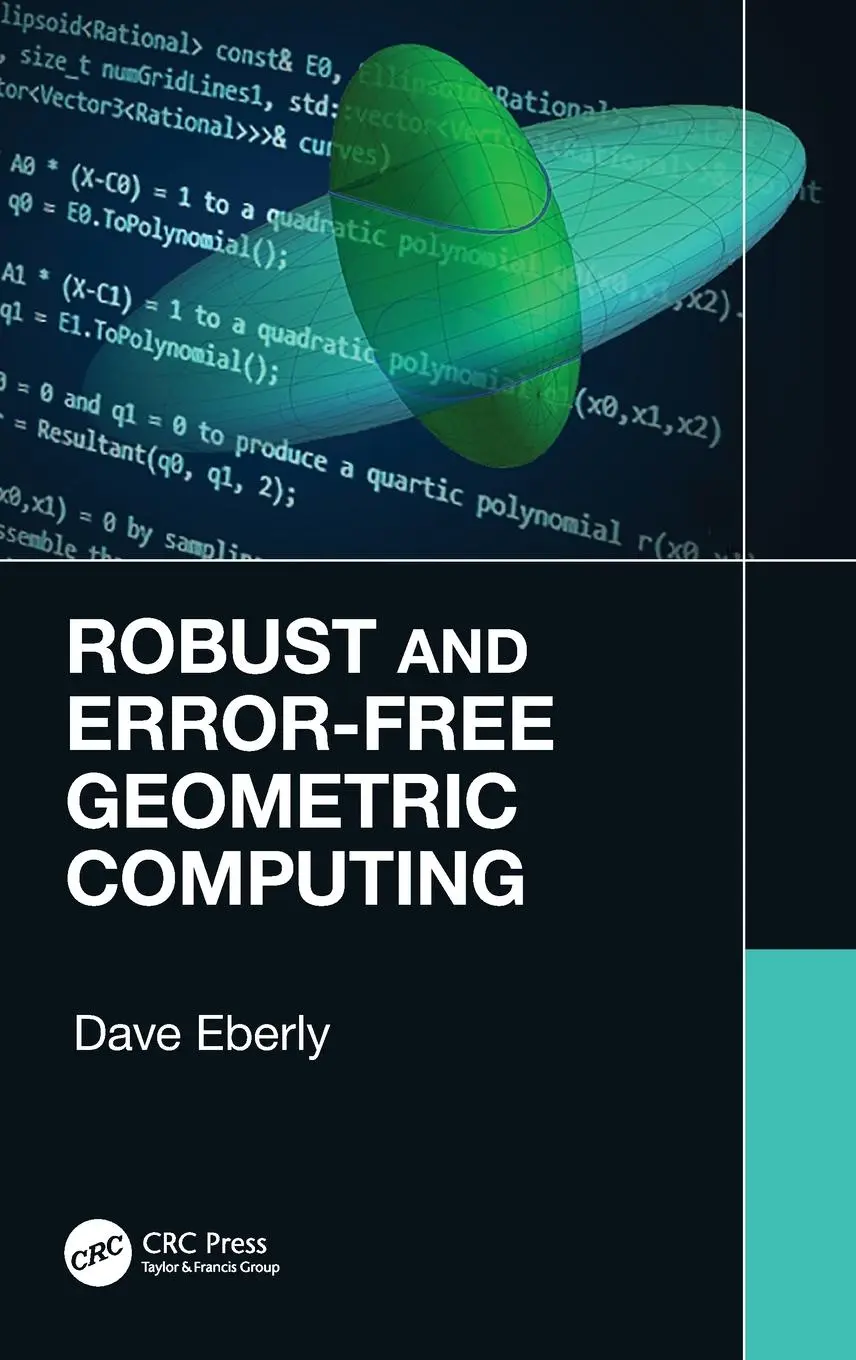 Cover: 9780367352943 | Robust and Error-Free Geometric Computing | Dave Eberly | Buch | 2020