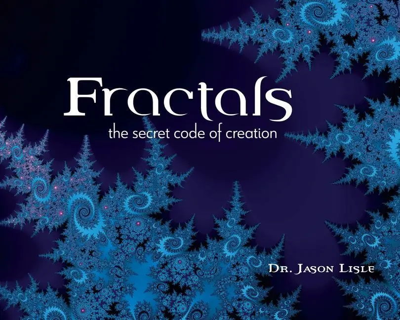 Cover: 9781683442943 | Fractals: The Secret Code of Creation | Jason Lisle | Buch | Englisch