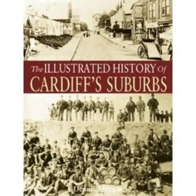 Cover: 9781780912943 | The Illustrated History of Cardiff Suburbs | Dennis Morgan | Buch