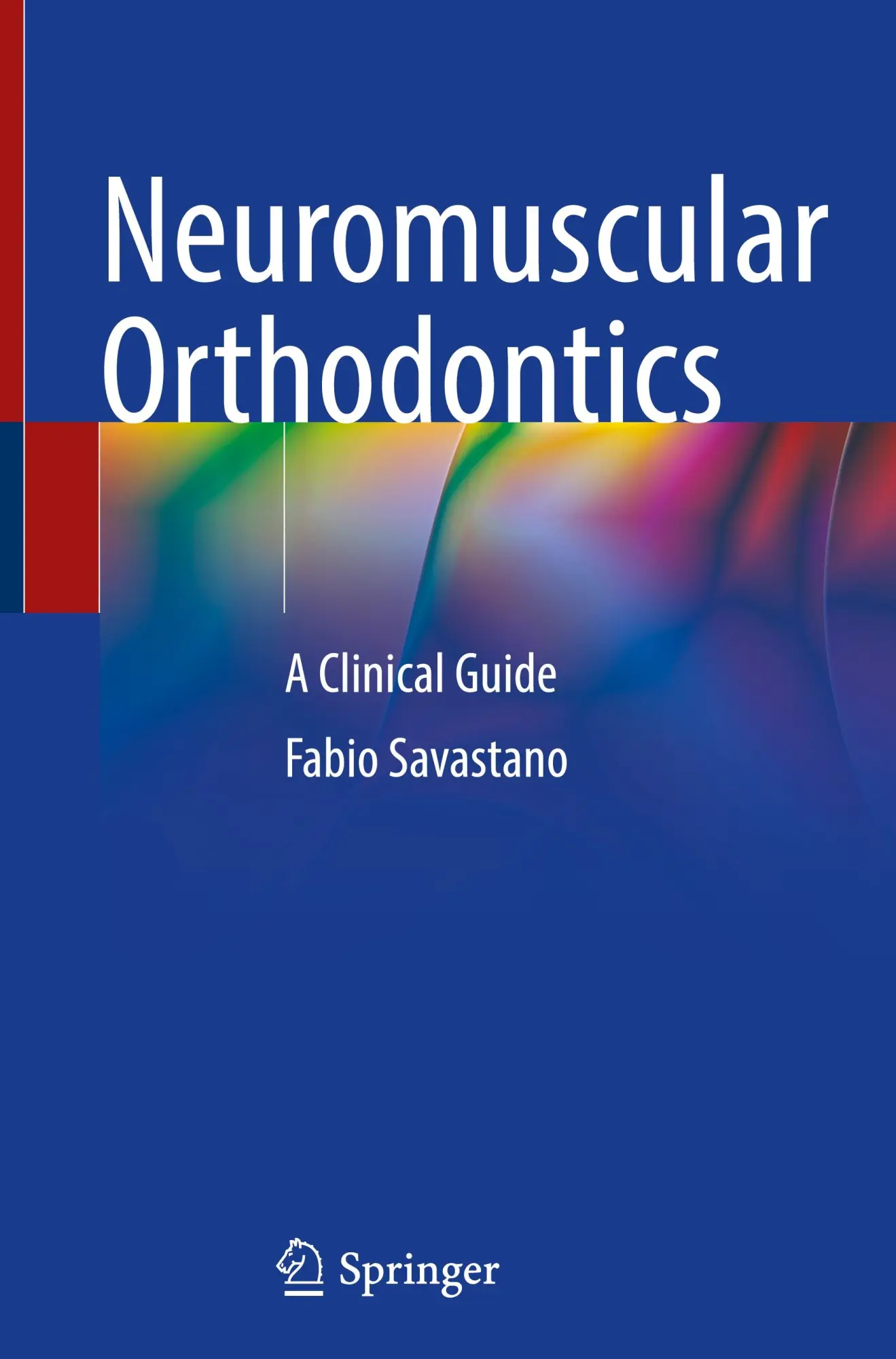 Cover: 9783031412943 | Neuromuscular Orthodontics | A Clinical Guide | Fabio Savastano | Buch