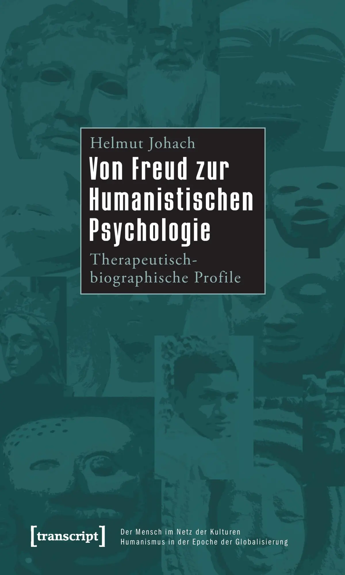 Cover: 9783837612943 | Von Freud zur Humanistischen Psychologie | Helmut Johach | Taschenbuch