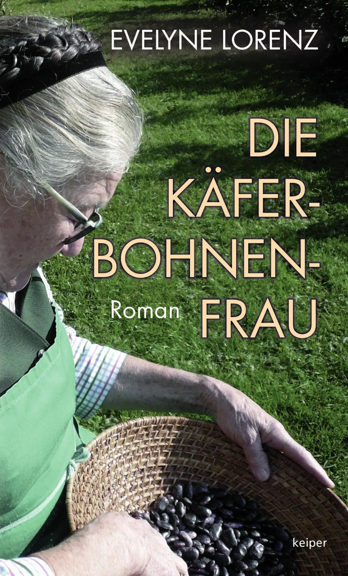Cover: 9783903322943 | Die Käferbohnenfrau | Roman | Evelyne Lorenz | Taschenbuch | 288 S.
