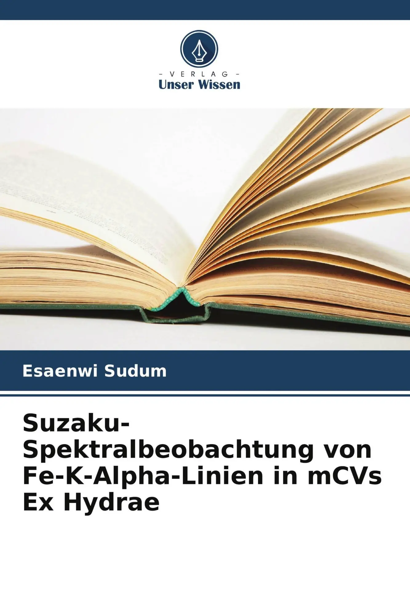 Cover: 9786209652943 | Suzaku-Spektralbeobachtung von Fe-K-Alpha-Linien in mCVs Ex Hydrae