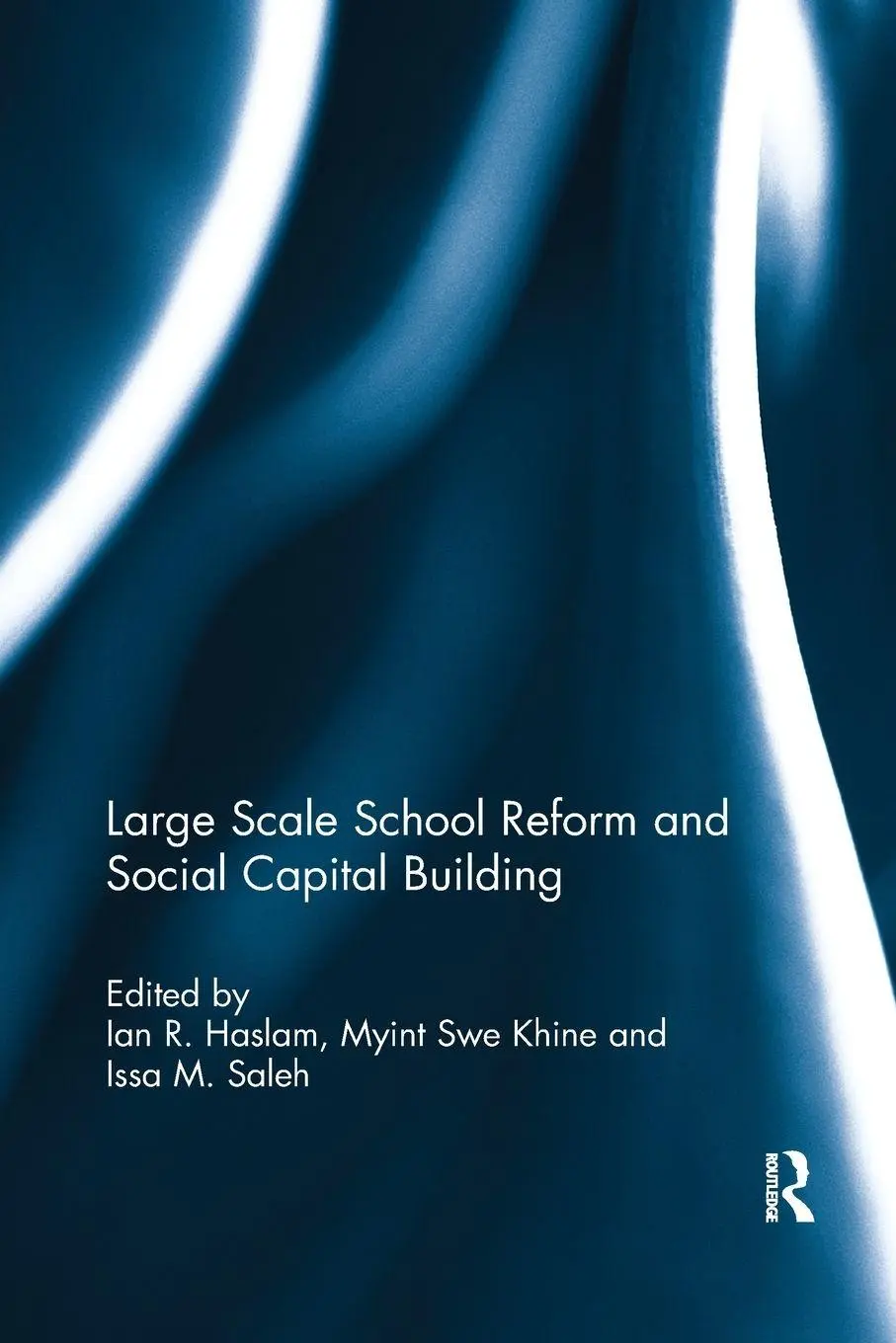 Cover: 9781138383043 | Large Scale School Reform and Social Capital Building | Haslam (u. a.)