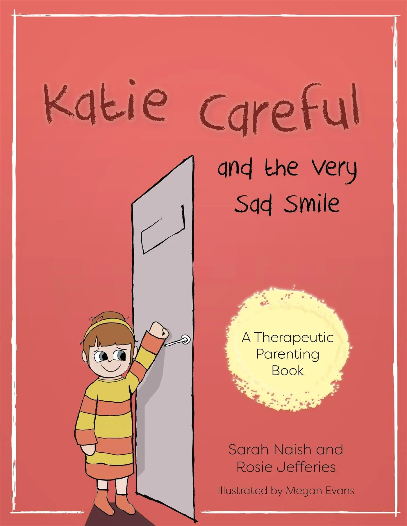 Cover: 9781785923043 | Katie Careful and the Very Sad Smile | Rosie Jefferies (u. a.) | Buch