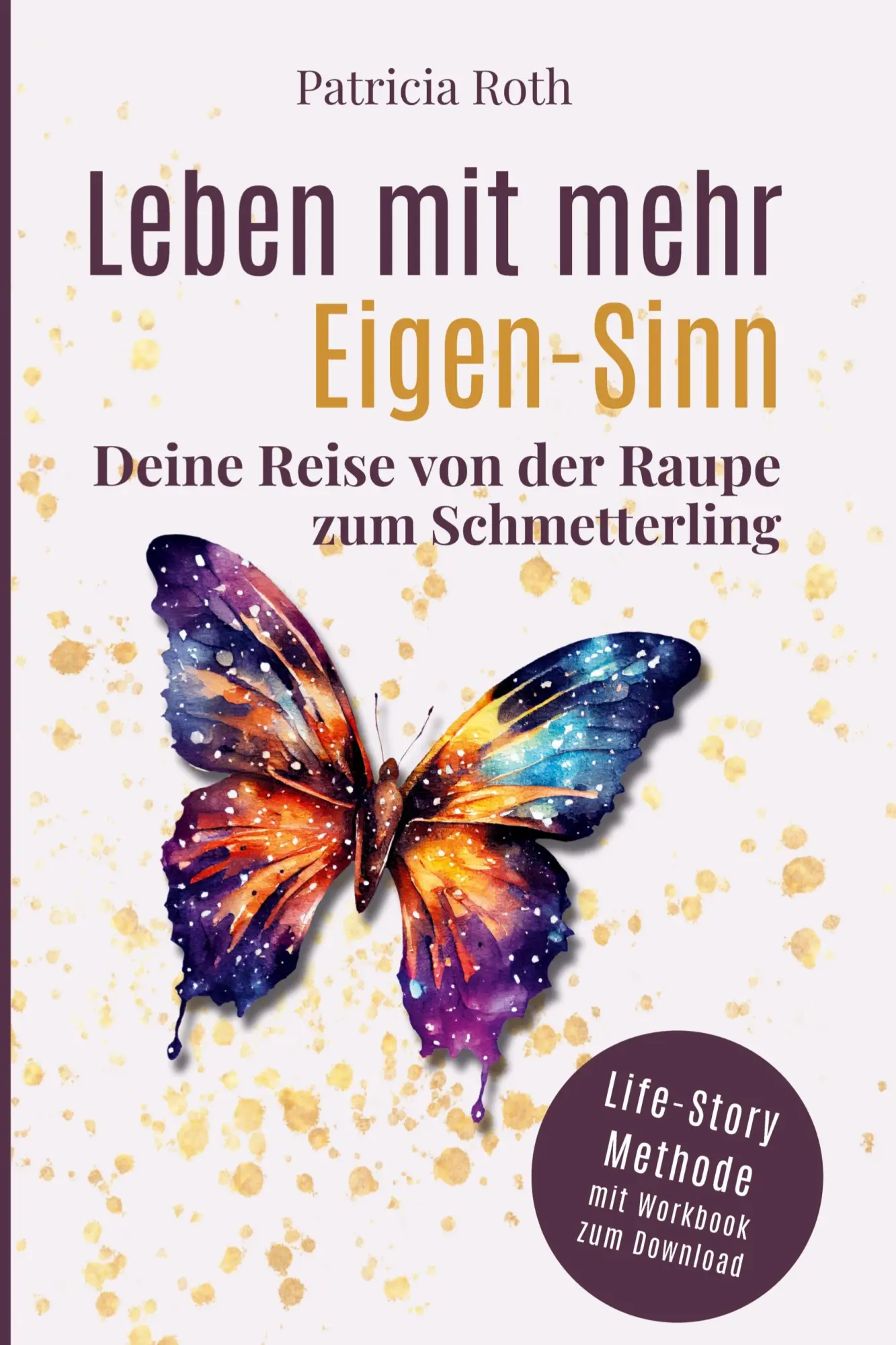 Cover: 9783911683043 | Leben mit mehr Eigen-Sinn | Patricia Roth | Taschenbuch | Deutsch
