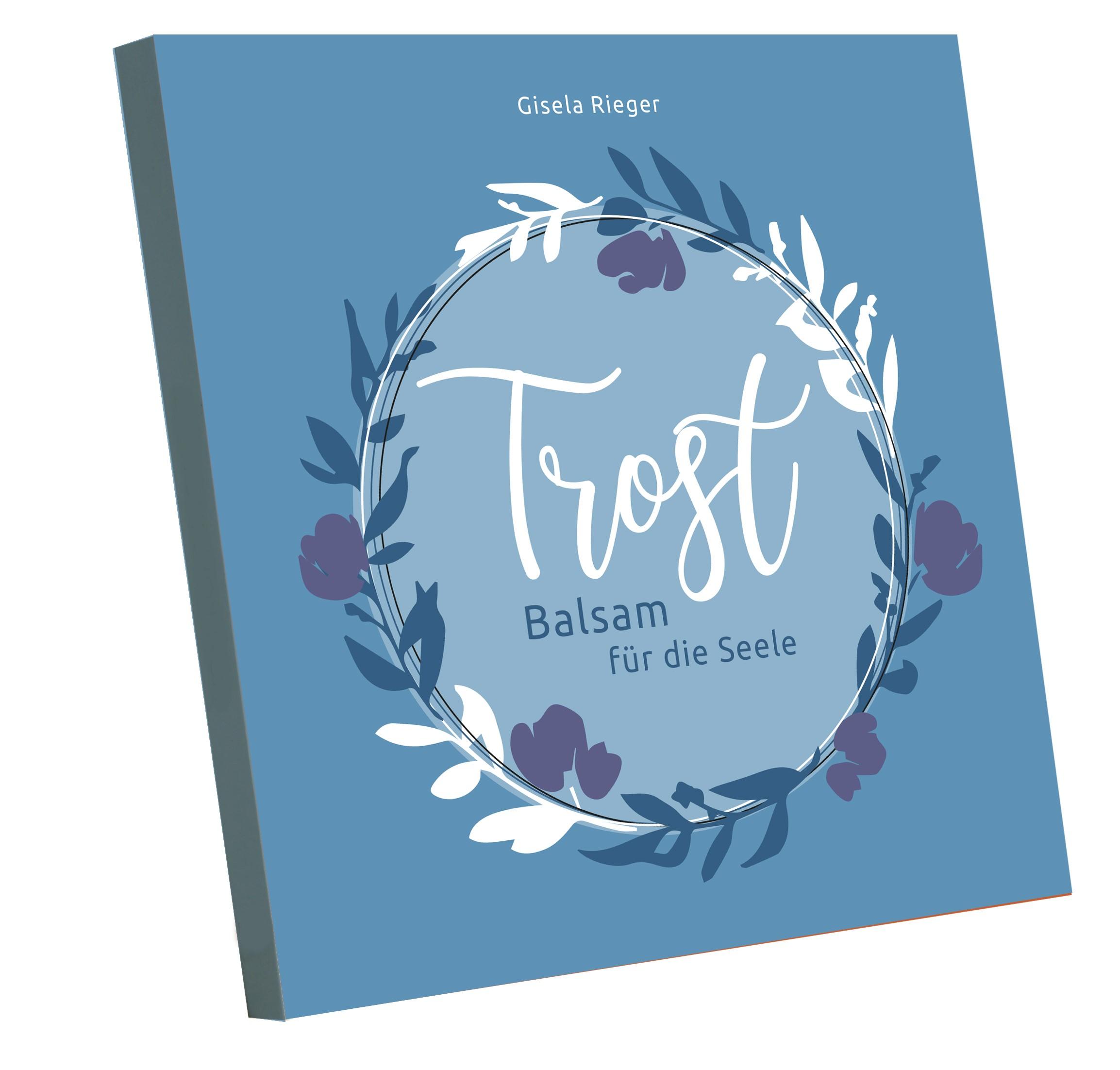 Cover: 9783982353043 | Trost | Balsam für die Seele | Gisela Rieger | Taschenbuch | 64 S.
