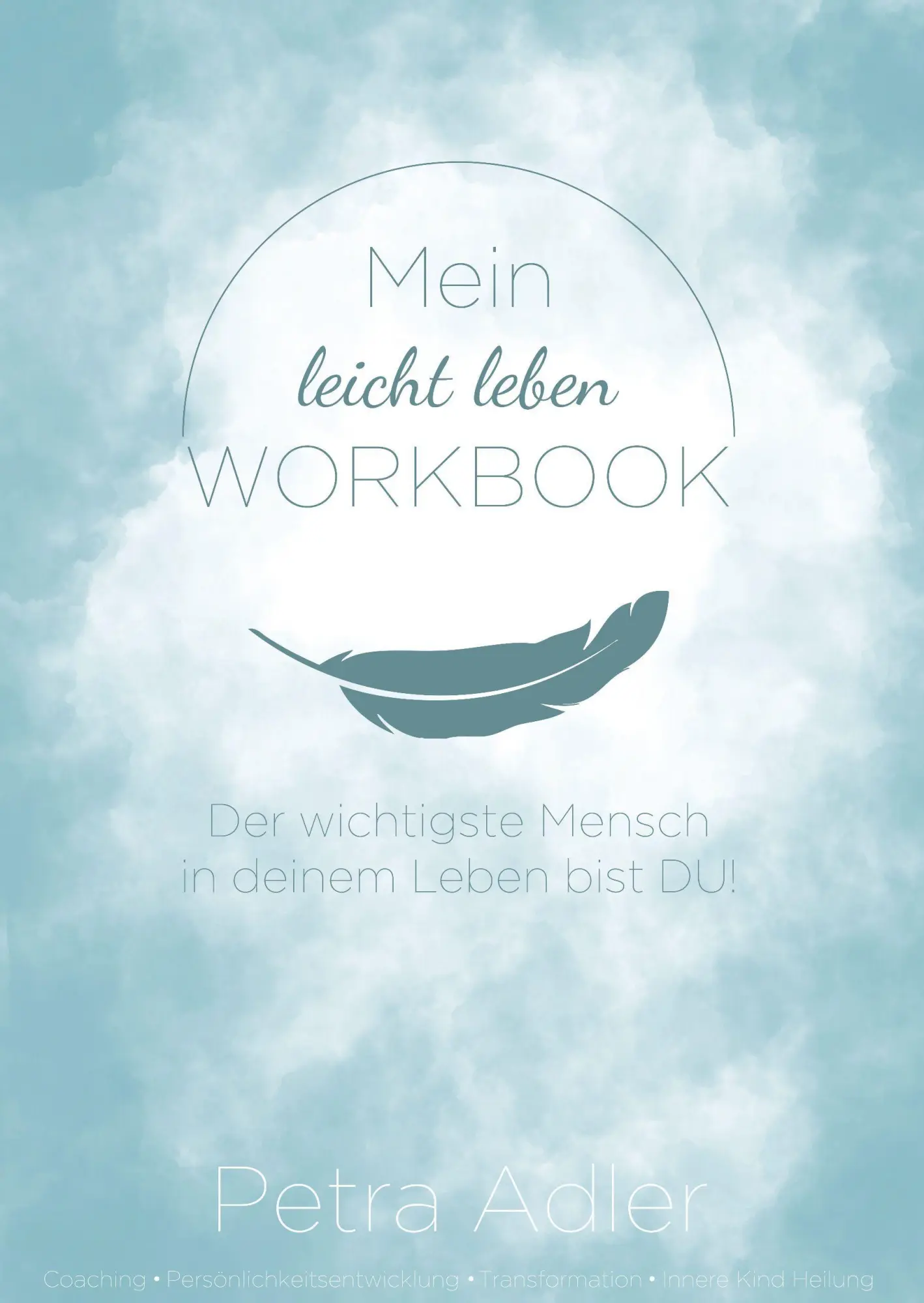 Cover: 9783982803043 | Mein leicht leben Workbook | Petra Adler | Taschenbuch | Deutsch