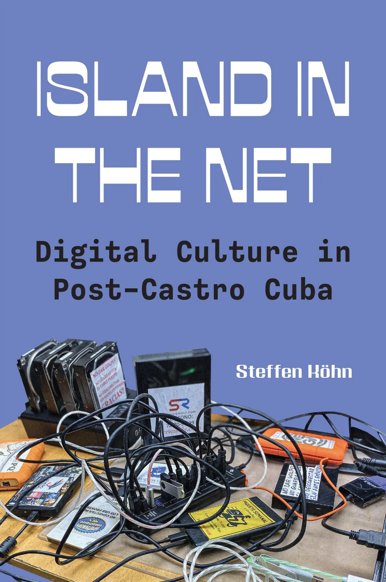 Cover: 9780691273143 | Island in the Net | Digital Culture in Post-Castro Cuba | Steffen Köhn