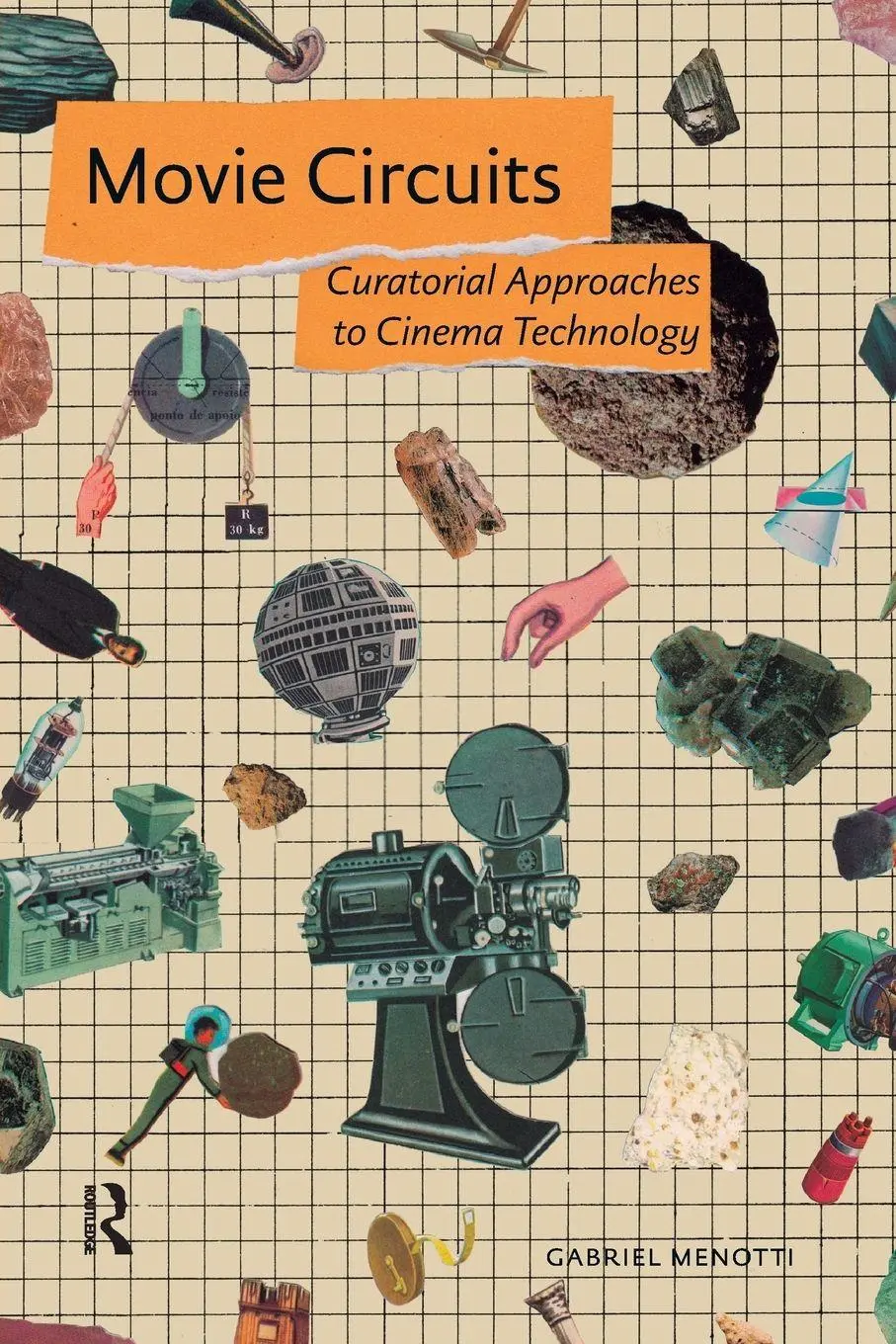 Cover: 9781041183143 | Movie Circuits | Curatorial Approaches to Cinema Technology | Menotti