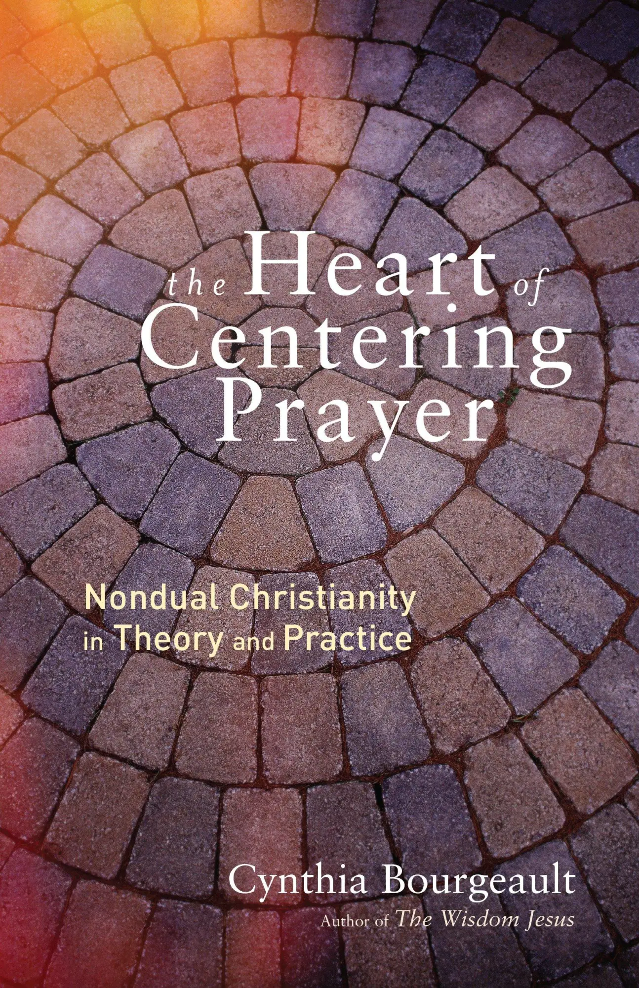 Cover: 9781611803143 | The Heart of Centering Prayer | Cynthia Bourgeault | Taschenbuch