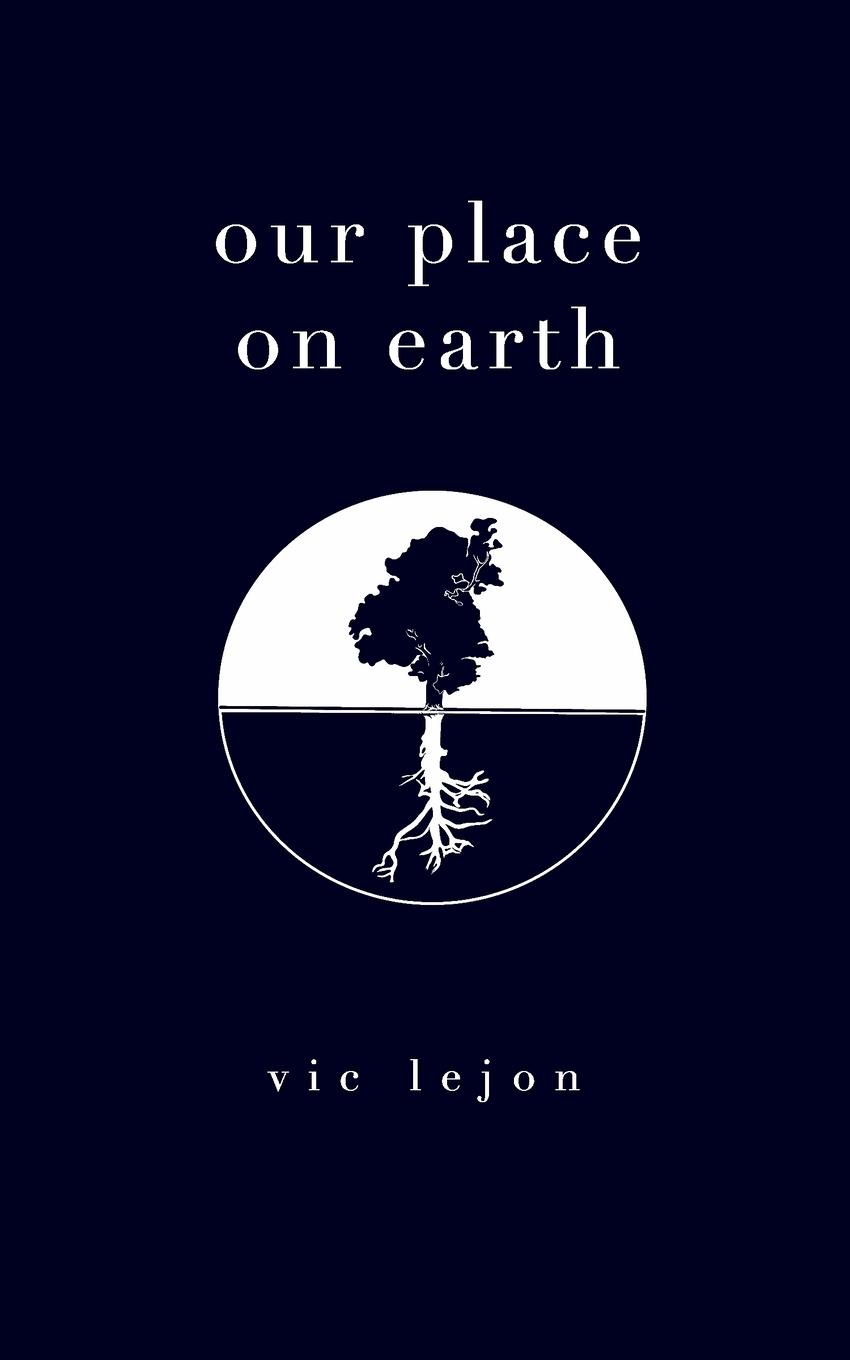 Cover: 9781714623143 | our place on earth | Vic Lejon | Taschenbuch | Englisch | 2021 | Blurb