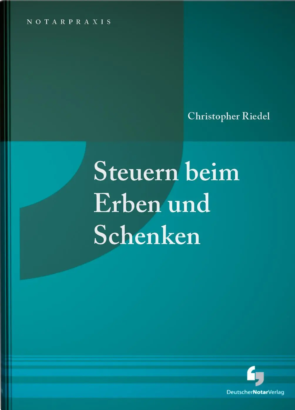 Cover: 9783956463143 | Steuern beim Erben und Schenken | Christopher Riedel | Taschenbuch