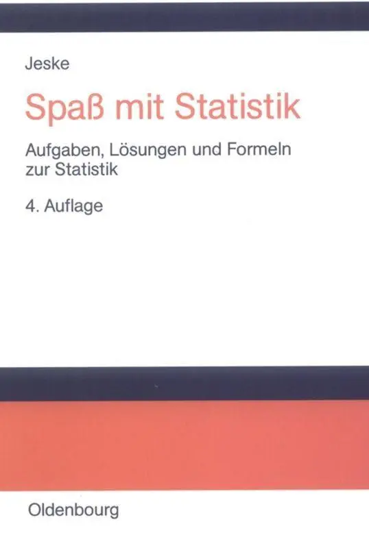 Cover: 9783486273243 | Spaß mit Statistik | Aufgaben, Lösungen und Formeln zur Statistik Cover: 9783486273243 | Spaß mit Statistik | Aufgaben, Lösungen und Formeln zur Statistik