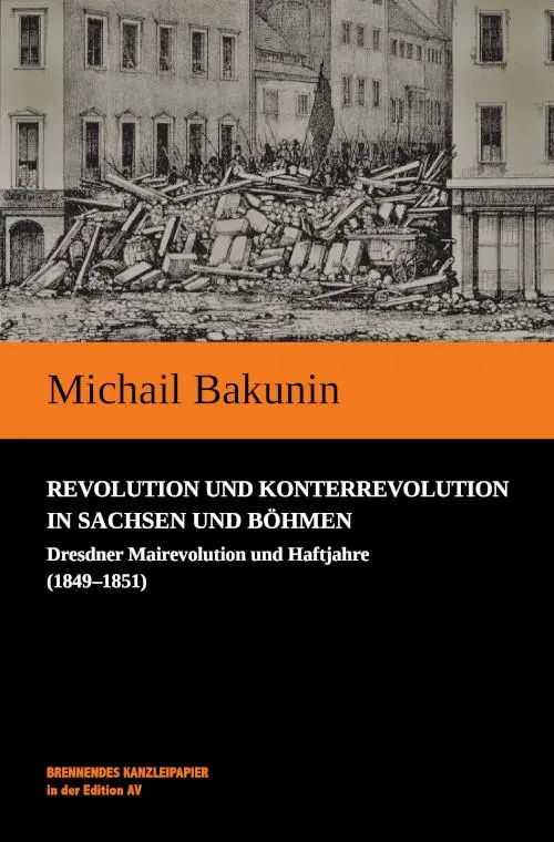 Cover: 9783868413243 | Revolution und Konterrevolution in Sachsen und Böhmen | Bakunin | Buch