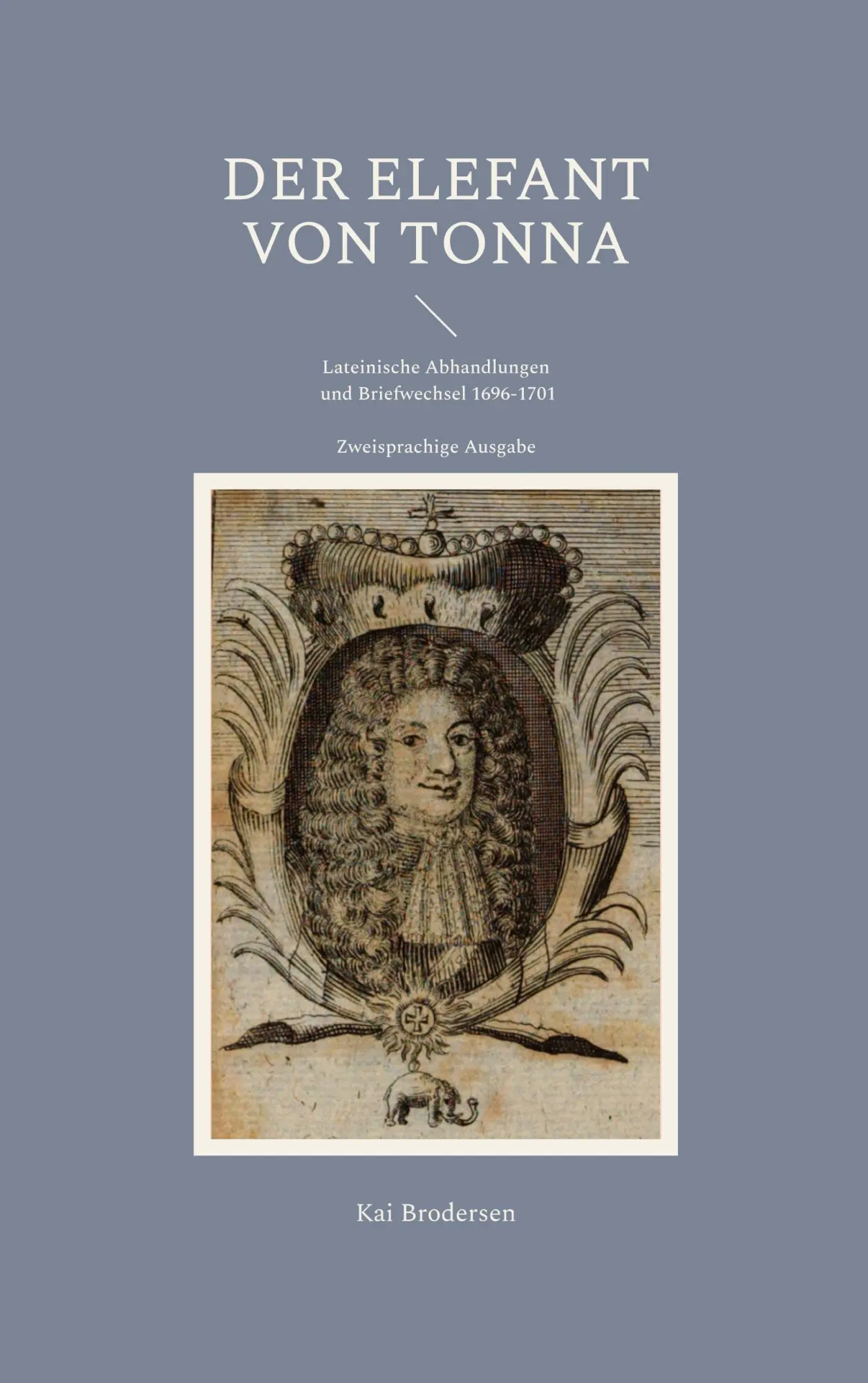 Cover: 9783911973243 | Der Elefant von Tonna | Kai Brodersen | Taschenbuch | 262 S. | Deutsch