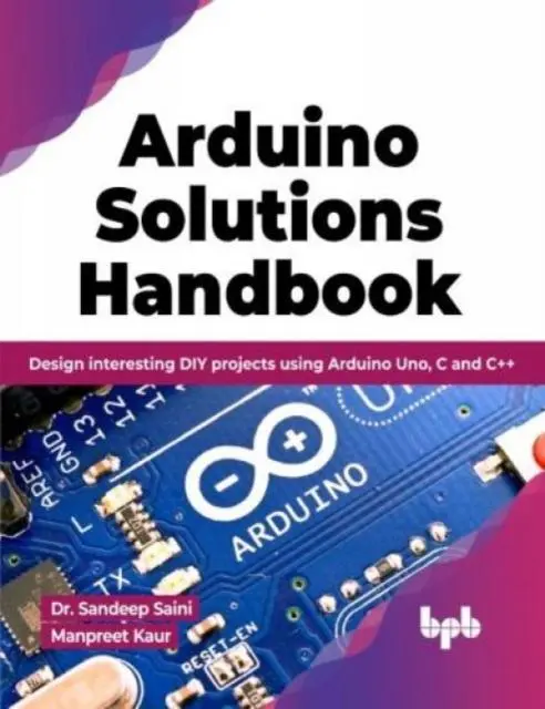 Cover: 9789355513243 | Arduino Solutions Handbook | Manpreet Kaur (u. a.) | Taschenbuch