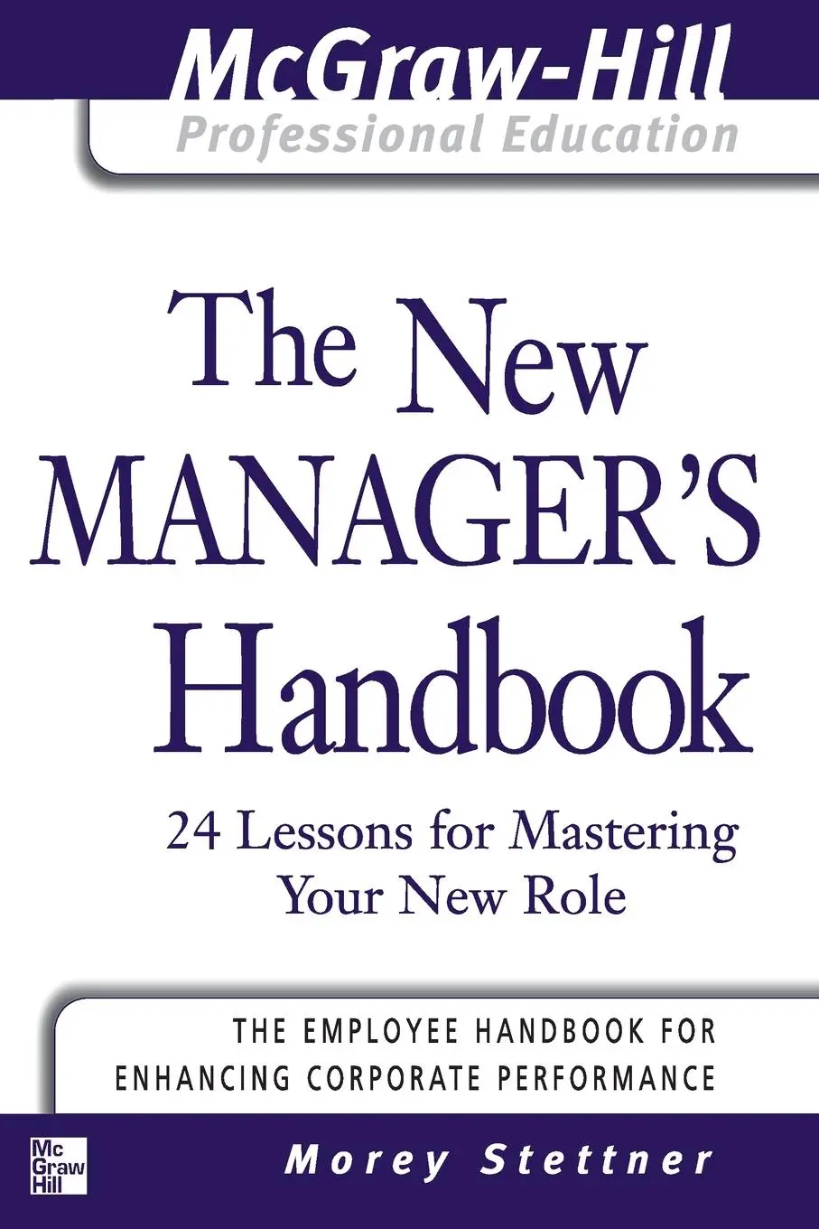 Cover: 9780071413343 | The New Manager's Handbook | 24 Lessons for Mastering Your New Role