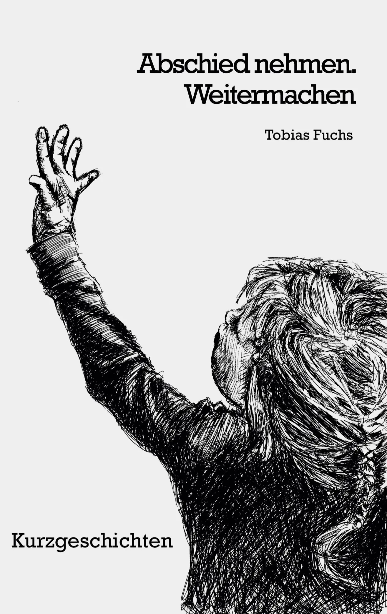 Cover: 9783746013343 | Abschied nehmen. Weitermachen | Tobias Fuchs | Buch | 224 S. | Deutsch