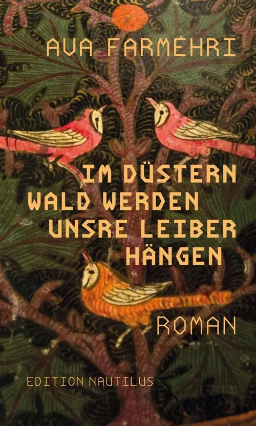Cover: 9783960543343 | Im düstern Wald werden unsre Leiber hängen | Ava Farmehri | Buch