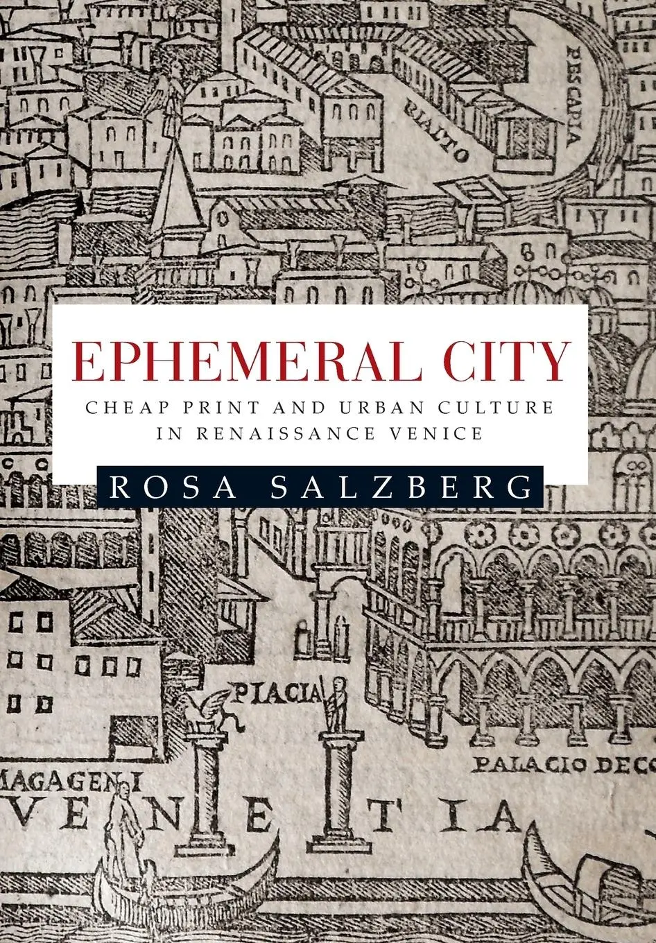 Cover: 9781784993443 | Ephemeral city | Cheap print and urban culture in Renaissance Venice