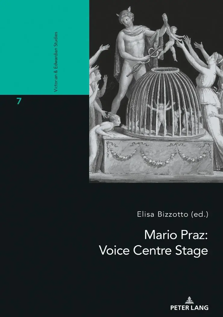 Mario Praz: Voice Centre Stage (Victorian and Edwardian Studies, Band 7)