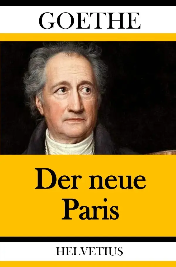 Cover: 9783748533443 | Der neue Paris | Johann Wolfgang von Goethe | Taschenbuch | 36 S.