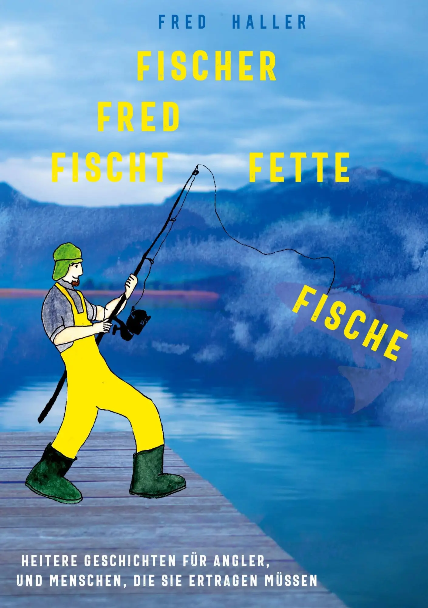 Cover: 9783751953443 | Fischer Fred fischt fette Fische | Fred Haller | Taschenbuch | 124 S.
