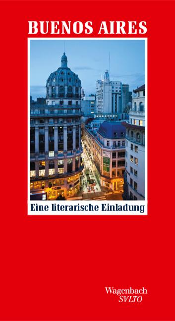Cover: 9783803113443 | Buenos Aires | Eine literarische Einladung | Timo Berger | Buch | 2019