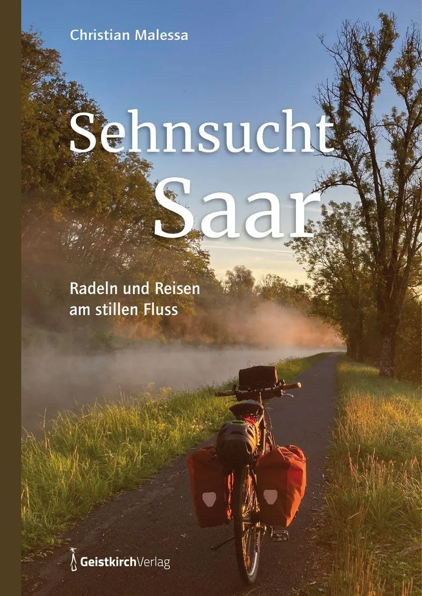 Cover: 9783949983443 | Sehnsucht Saar | Radeln und Reisen am stillen Fluss | Malessa | Buch