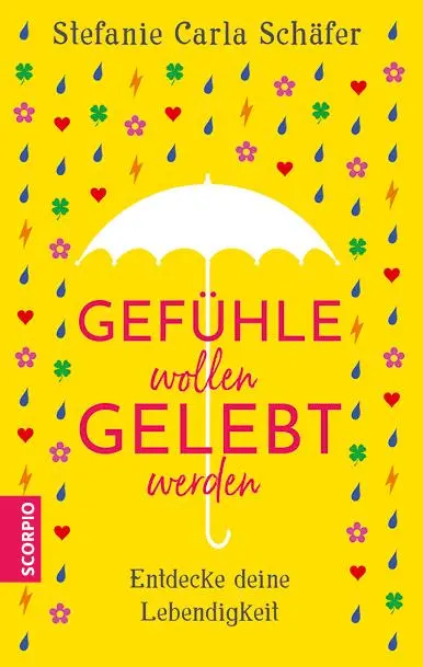 Cover: 9783958033443 | Gefühle wollen gelebt werden | Entdecke deine Lebendigkeit | Schäfer