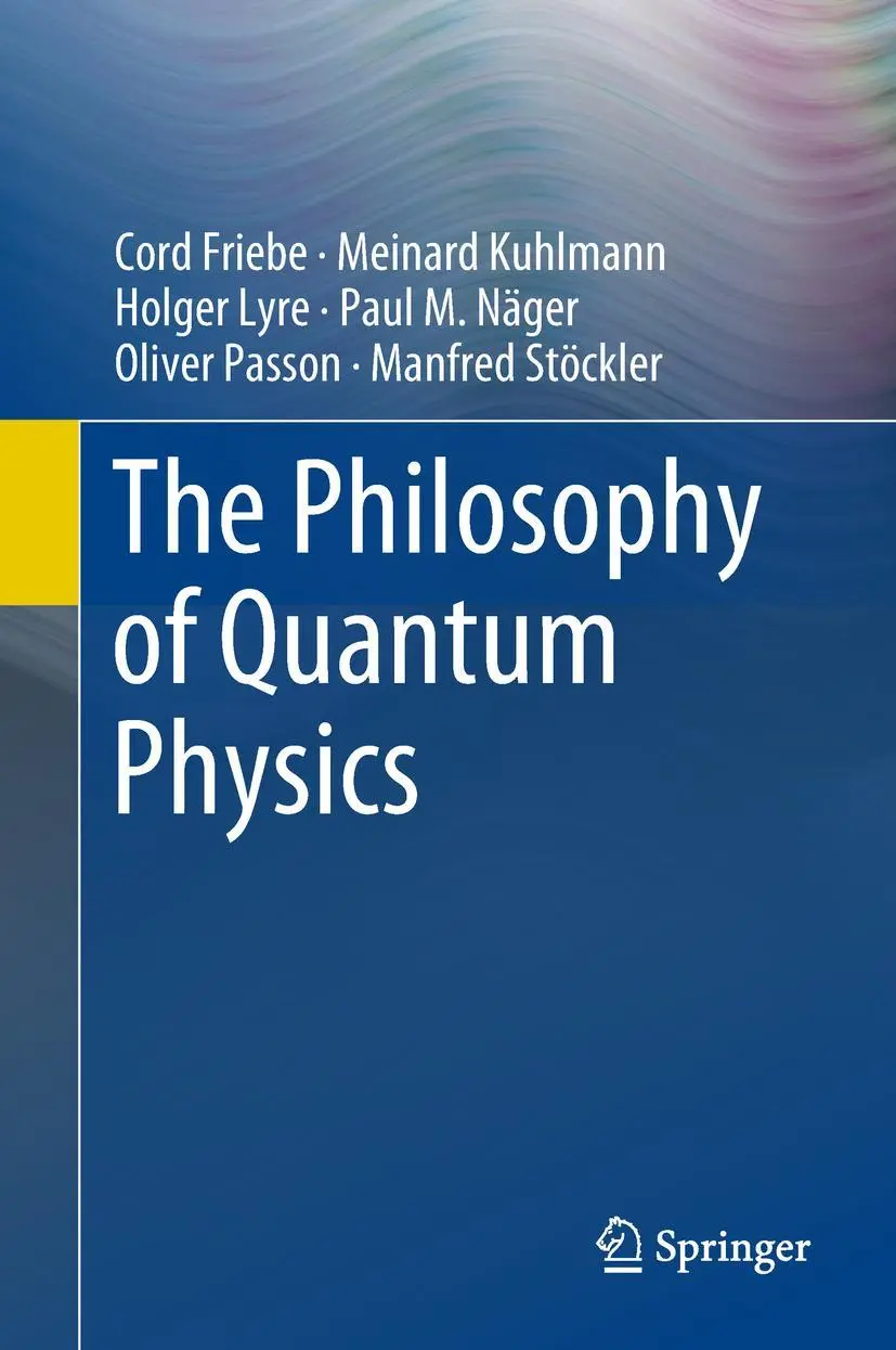 Cover: 9783319783543 | The Philosophy of Quantum Physics | Cord Friebe (u. a.) | Buch | xvii