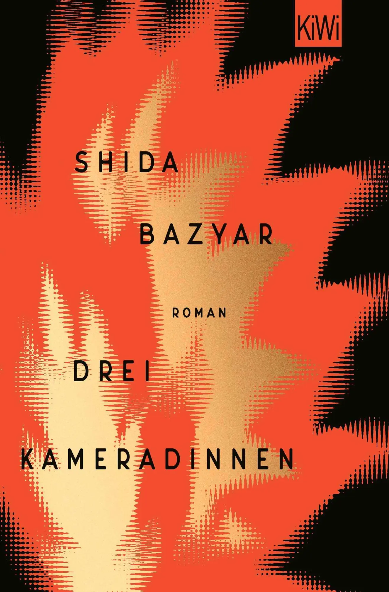 Cover: 9783462003543 | Drei Kameradinnen | Roman | Shida Bazyar | Taschenbuch | 352 S. | 2022