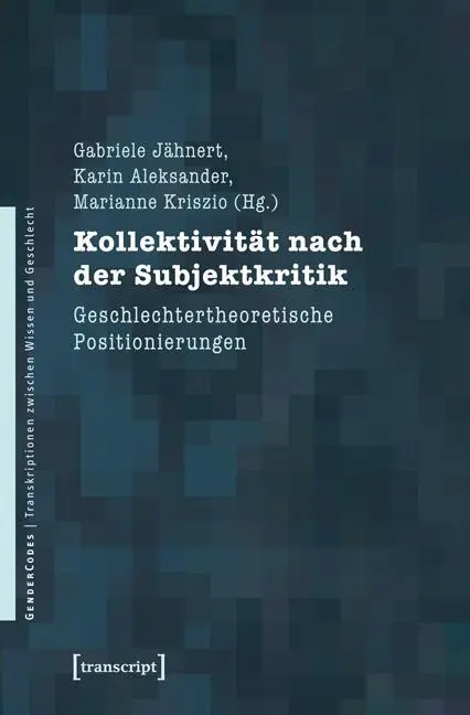 Cover: 9783837623543 | Kollektivität nach der Subjektkritik | Gabriele Jähnert | Taschenbuch