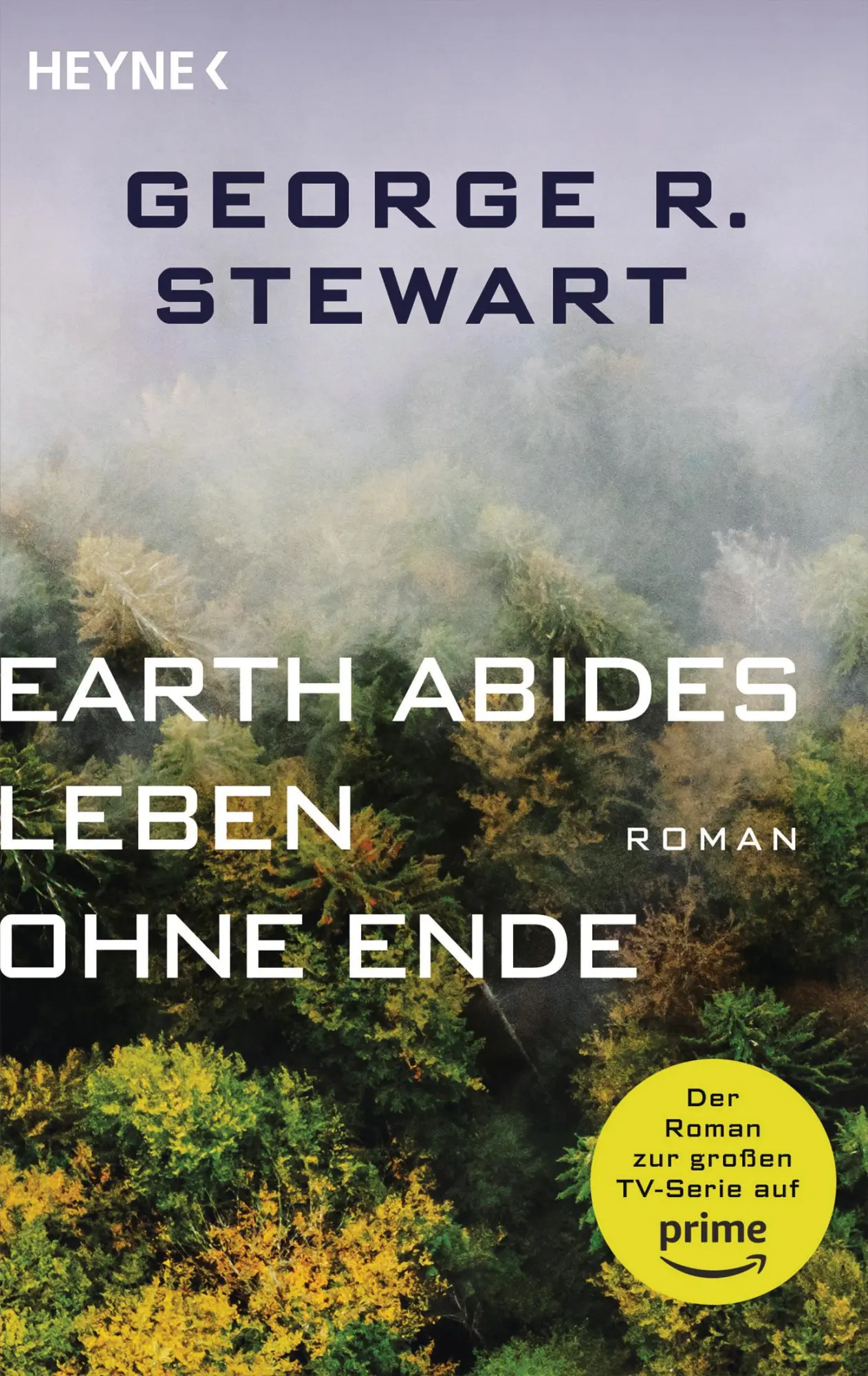 Cover: 9783453323643 | Earth Abides - Leben ohne Ende | Der Roman zur großen TV-Serie | Buch