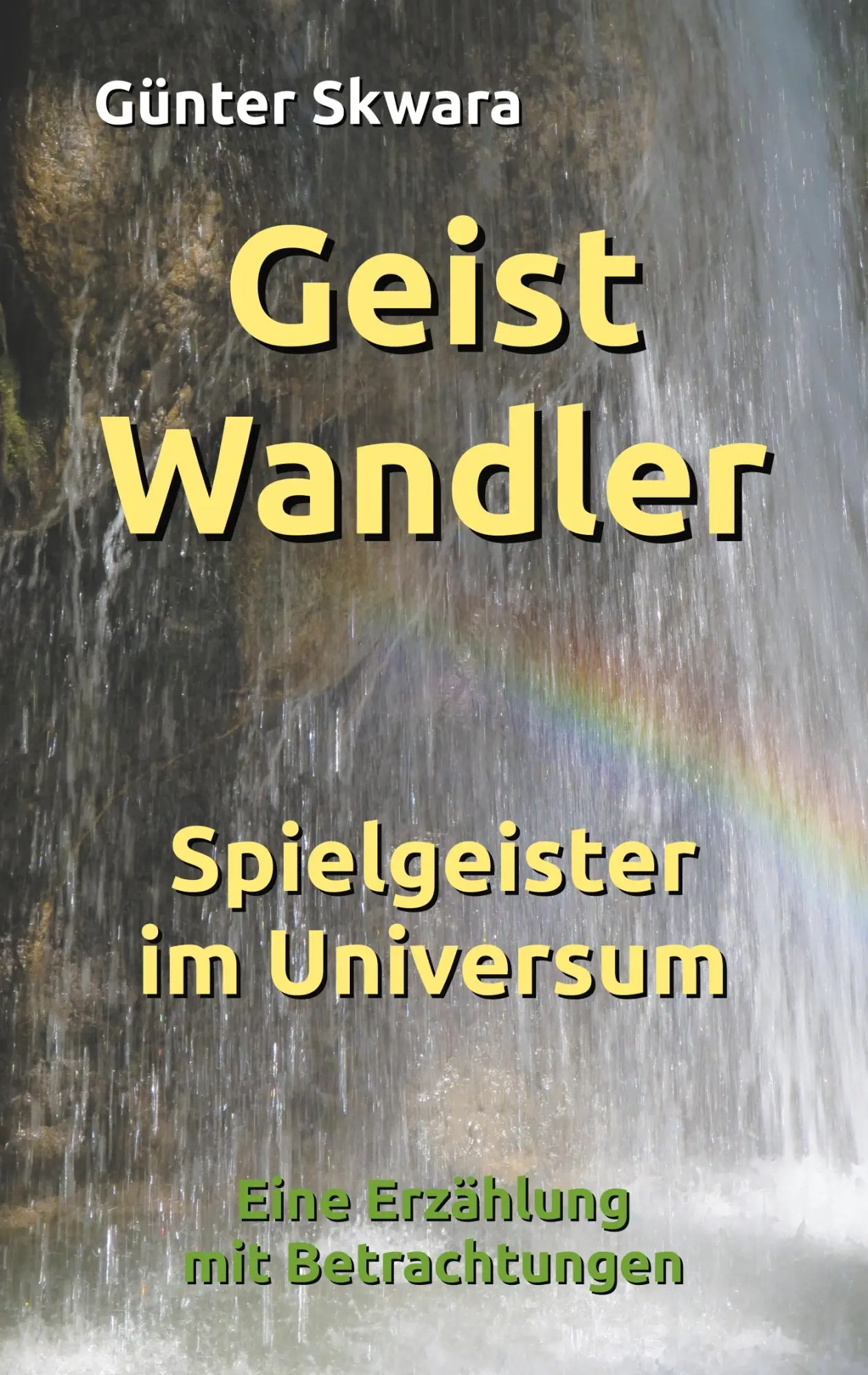 Cover: 9783748133643 | GeistWandler | Spielgeister im Universum | Günter Skwara | Taschenbuch