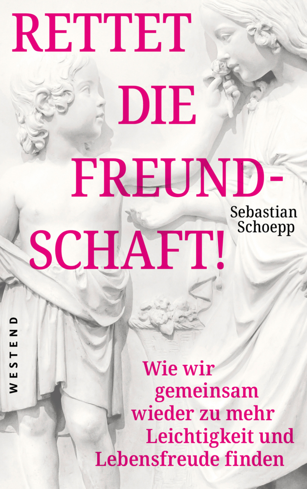 Cover: 9783864893643 | Rettet die Freundschaft! | Sebastian Schoepp | Buch | 240 S. | Deutsch