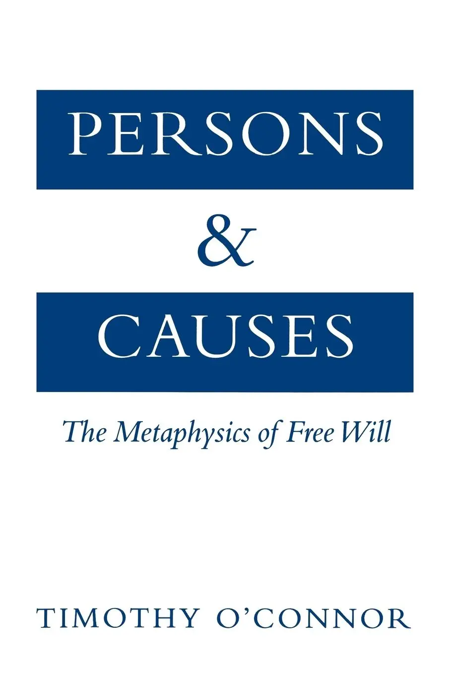 Cover: 9780195153743 | Persons &amp; Causes | The Metaphysics of Free Will | Timothy O'Connor